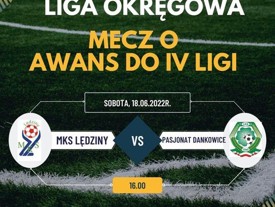 MKS Lędziny walczy o awans do IV Ligi!